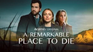 A Remarkable Place to Die - Acorn TV